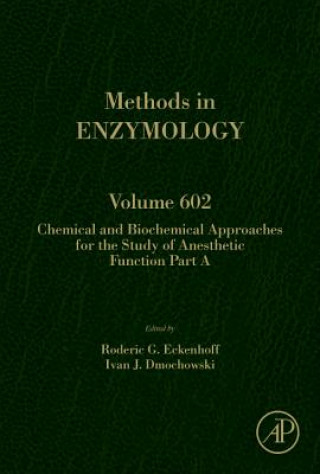 Książka Chemical and Biochemical Approaches for the Study of Anesthetic Function, Part A Roderic Eckenhoff