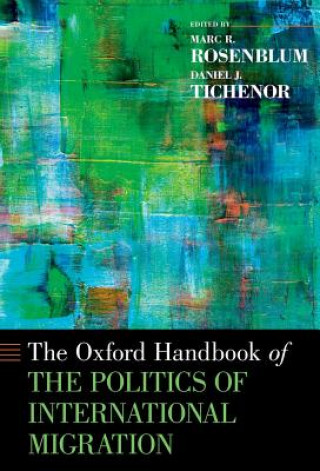 Kniha Oxford Handbook of the Politics of International Migration Marc R. Rosenblum