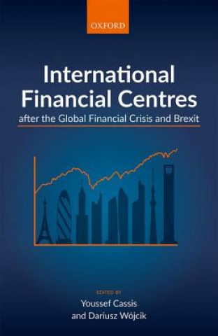 Kniha International Financial Centres after the Global Financial Crisis and Brexit Youssef Cassis