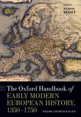 Carte Oxford Handbook of Early Modern European History, 1350-1750 Hamish Scott
