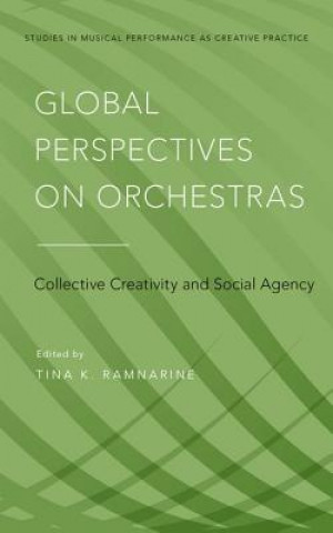 Kniha Global Perspectives on Orchestras Tina K. Ramnarine