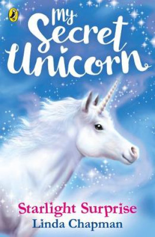 Kniha My Secret Unicorn: Starlight Surprise Linda Chapman