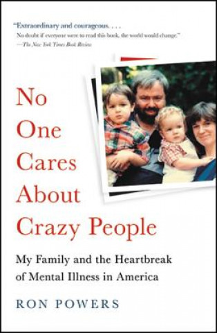 Carte No One Cares About Crazy People Ron Powers