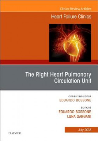 Книга Right Heart - Pulmonary Circulation Unit, An Issue of Heart Failure Clinics Eduardo Bossone