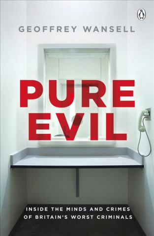 Kniha Pure Evil Geoffrey Wansell