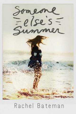 Könyv Someone Else's Summer Rachel Bateman