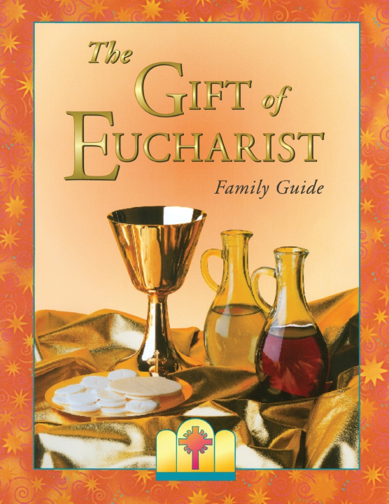 Knjiga Gift of Eucharist Family Guide RCL BENZIGER