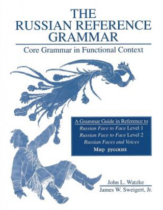 Könyv Russian Reference Grammar: Core Grammar in Functional Context Actr
