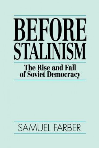 Книга Before Stalinism Samuel Farber