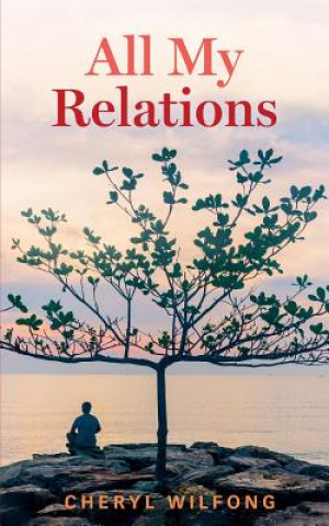 Книга All My Relations CHERYL WILFONG