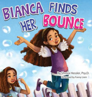 Kniha Bianca Finds Her Bounce PSY.D. SHRE HESSLER