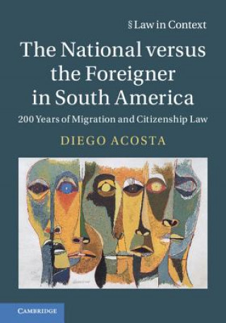 Kniha National versus the Foreigner in South America Diego (University of Bristol) Acosta