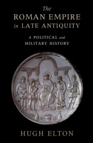 Könyv Roman Empire in Late Antiquity ELTON  HUGH