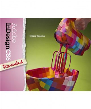 Книга Adobe InDesign CS6 Revealed Chris Botello