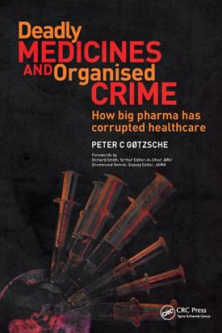 Könyv Deadly Medicines and Organised Crime GOTZSCHE