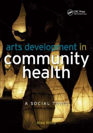 Kniha Arts Development in Community Health White