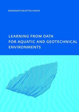 Kniha Learning from Data for Aquatic and Geotechnical Environments BHATTACHARYA