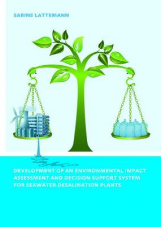 Knjiga Development of an Environmental Impact Assessment and Decision Support System for Seawater Desalination Plants LATTEMAN