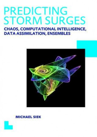 Book Predicting Storm Surges: Chaos, Computational Intelligence, Data Assimilation and Ensembles SIEK