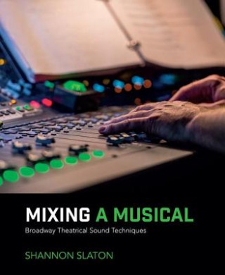 Knjiga Mixing a Musical Shannon Slaton