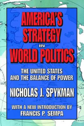 Kniha America's Strategy in World Politics SPYKMAN