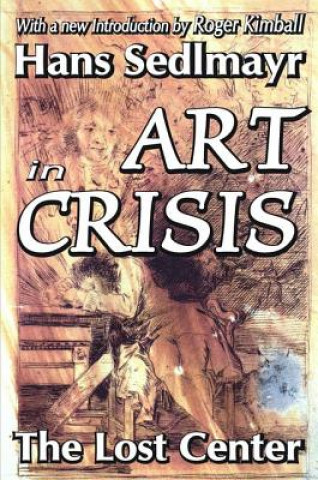 Kniha Art in Crisis SEDLMAYR