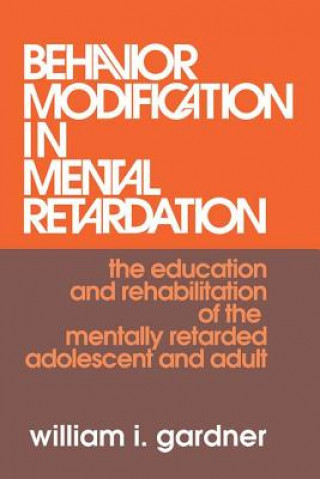 Kniha Behavior Modification in Mental Retardation GARDNER