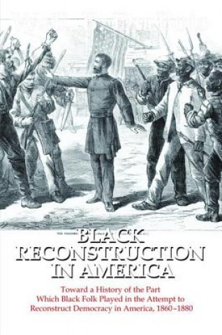 Kniha Black Reconstruction in America 