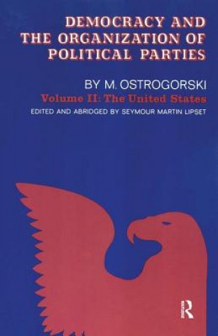 Książka Democracy and the Organization of Political Parties OSTROGORSKI