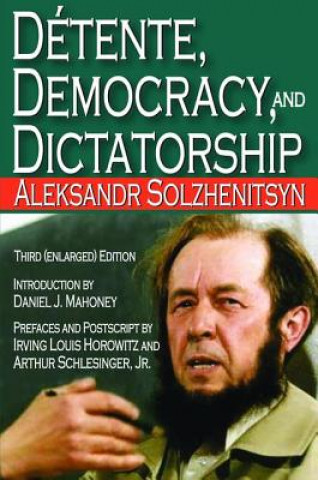Könyv Detente, Democracy and Dictatorship Aleksandr Solzhenitsyn