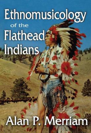Könyv Ethnomusicology of the Flathead Indians 