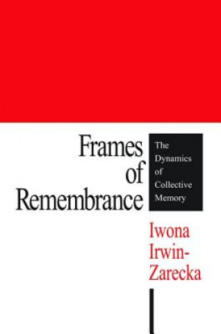 Knjiga Frames of Remembrance Iwona Irwin-Zarecka