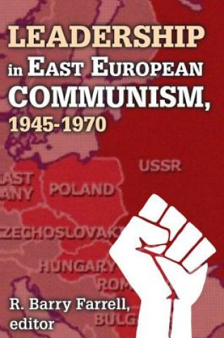 Kniha Leadership in East European Communism, 1945-1970 FARRELL