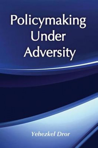 Carte Policymaking under Adversity Yehezkel Dror