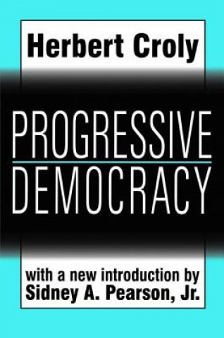 Kniha Progressive Democracy CROLY