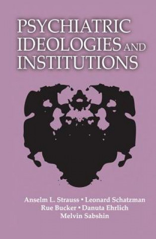 Könyv Psychiatric Ideologies and Institutions STRAUSS