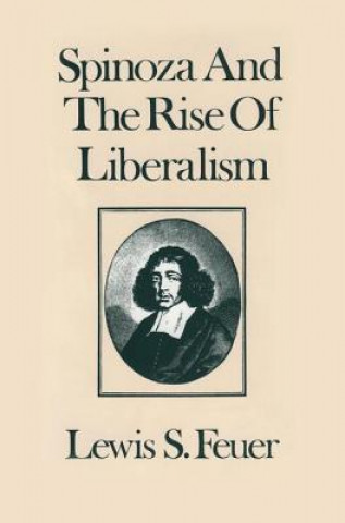 Kniha Spinoza and the Rise of Liberalism FEUER