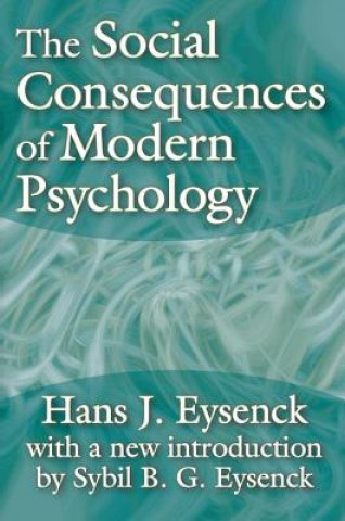 Kniha Social Consequences of Modern Psychology EYSENCK