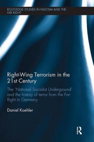 Könyv Right-Wing Terrorism in the 21st Century Koehler