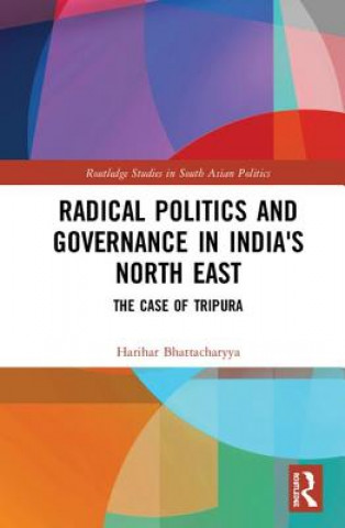 Książka Radical Politics and Governance in India's North East Bhattacharyya