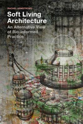 Книга Soft Living Architecture ARMSTRONG RACHEL