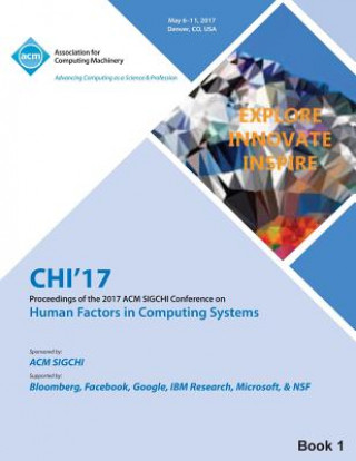 Livre CHI 17 CHI Conference on Human Factors in Computing Systems Vol 1 CHI17 CHI CONFERENCE