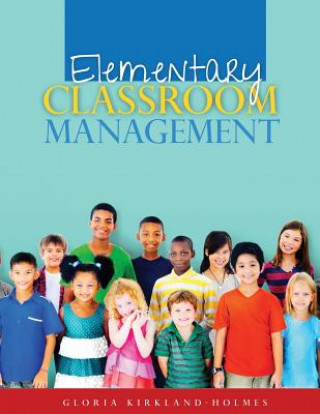 Livro Elementary Classroom Management KIRKLAND-HOLMES