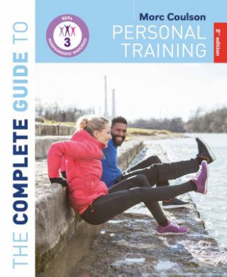 Carte Complete Guide to Personal Training: 2nd Edition COULSON MORC