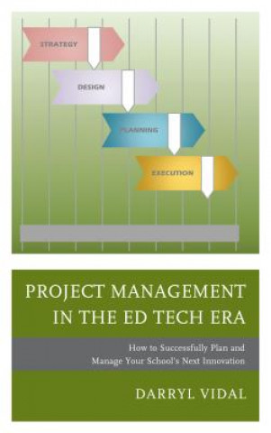 Knjiga Project Management in the Ed Tech Era Darryl Vidal