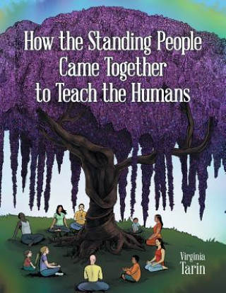 Könyv How the Standing People Came Together to Teach the Humans VIRGINIA TARIN