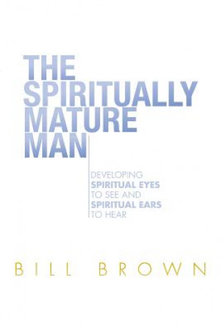 Kniha Spiritually Mature Man BILL BROWN