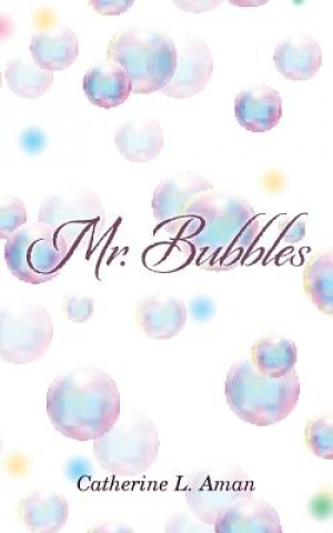 Knjiga Mr. Bubbles CATHERINE L. AMAN