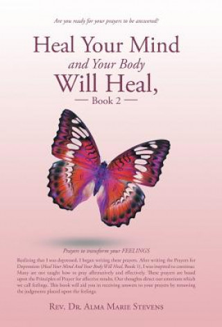 Книга Heal Your Mind and Your Body Will Heal, Book 2 REV. DR. AL STEVENS