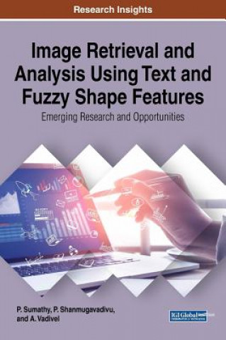 Kniha Image Retrieval and Analysis Using Text and Fuzzy Shape Features P. Sumathy